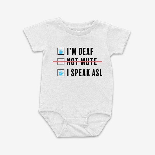 I'm Deaf.. Not Mute... Onesie Tee