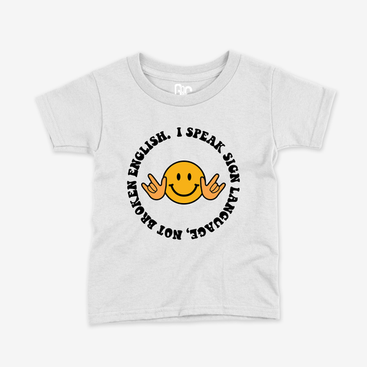 I Speak Sign Language, Not Broken English T/Y Tee