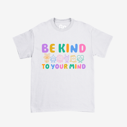 Be Kind To Your Mind Tee