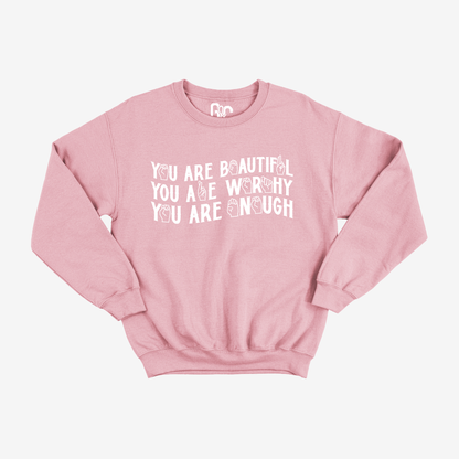 You are Beautiful, Worthy, Enough Crewneck