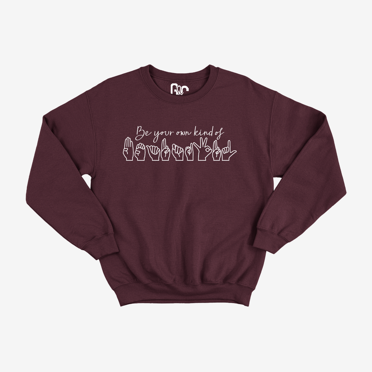 Be your own kind of beautiful Crewneck