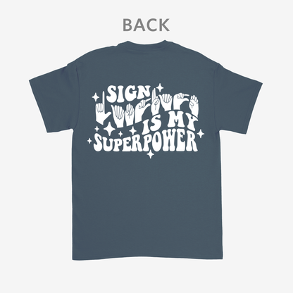 Sign Language is My Superpower Tee